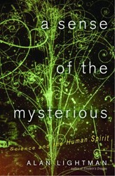 Cover of A Sense of the Mysterious: Science and the Human Spirit