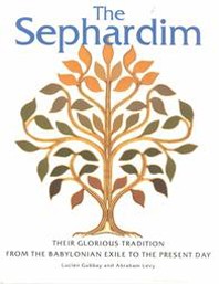 Cover of The Sephardim: Their Glorious Tradition from the Babylonian Exile to the Present Day