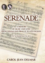 Cover of Serenade: A Memoir of Music and Love from Vienna and Prague to Los Angeles, 1927 to World War II to 2012