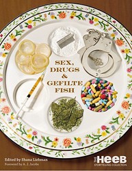 Cover of Sex, Drugs & Gefilte Fish: The Heeb Storytelling Collection