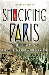 Cover of Shocking Paris: Soutine, Chagall and the Outsiders of Montparnasse