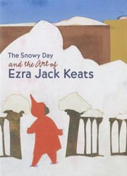 Cover of The Snowy Day and the Art of Ezra Jack Keats