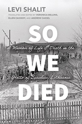 Cover of So We Died: A Memoir of Life and Death in the Ghetto of Šiauliai, Lithuania