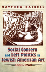 Cover of Social Concern and Left Politics in Jewish American Art, 1880-1940
