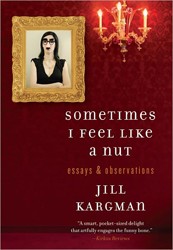 Cover of Sometimes I Feel Like a Nut: Essays and Observations