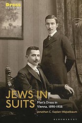 Cover of Jews in Suits: Men's Dress in Vienna, 1890-1938