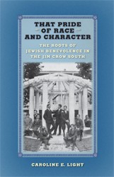 Cover of That Pride of Race and Character: The Roots of Jewish Benevolence in the Jim Crow South