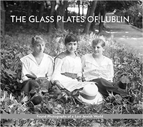 Cover of The Glass Plates of Lublin: Found Photographs of a Lost Jewish World