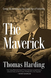 Cover of The Maverick: George Weidenfeld and the Golden Age of Publishing