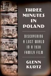 Cover of Three Minutes in Poland: Discovering a Lost World in a 1938 Family Film