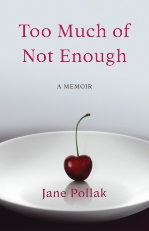 Cover of Too Much of Not Enough: A Memoir