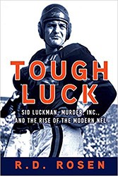 Cover of Tough Luck: Sid Luckman, Murder, Inc., and the Rise of the Modern NFL