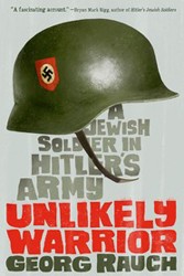 Cover of Unlikely Warrior: A Jewish Soldier in Hitler’s Army