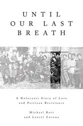 Cover of Until Our Last Breath: A Holocaust Story of Love and Partisan Resistance