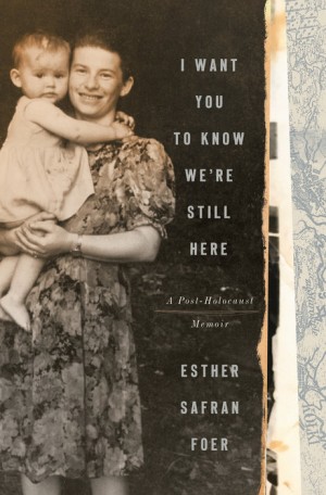Cover of I Want You to Know We're Still Here: A Post-Holocaust Memoir