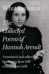 Cover of What Remains: The Collected Poems of Hannah Arendt