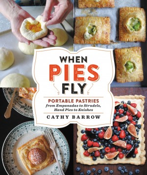 Cover of When Pies Fly: Portable Pastries from Empanadas to Strudels, Hand Pies to Knishes