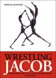 Cover of Wrestling Jacob: Deception, Identity and Freudian Slips in Genesis