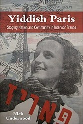 Cover of Yiddish Paris: Staging Nation and Community in Interwar France