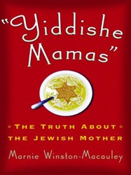 Cover of Yiddishe Mamas: The Truth about the Jewish Mother