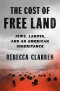 Cover of The Cost of Free Land: Jews, Lakota, and an American Inheritance