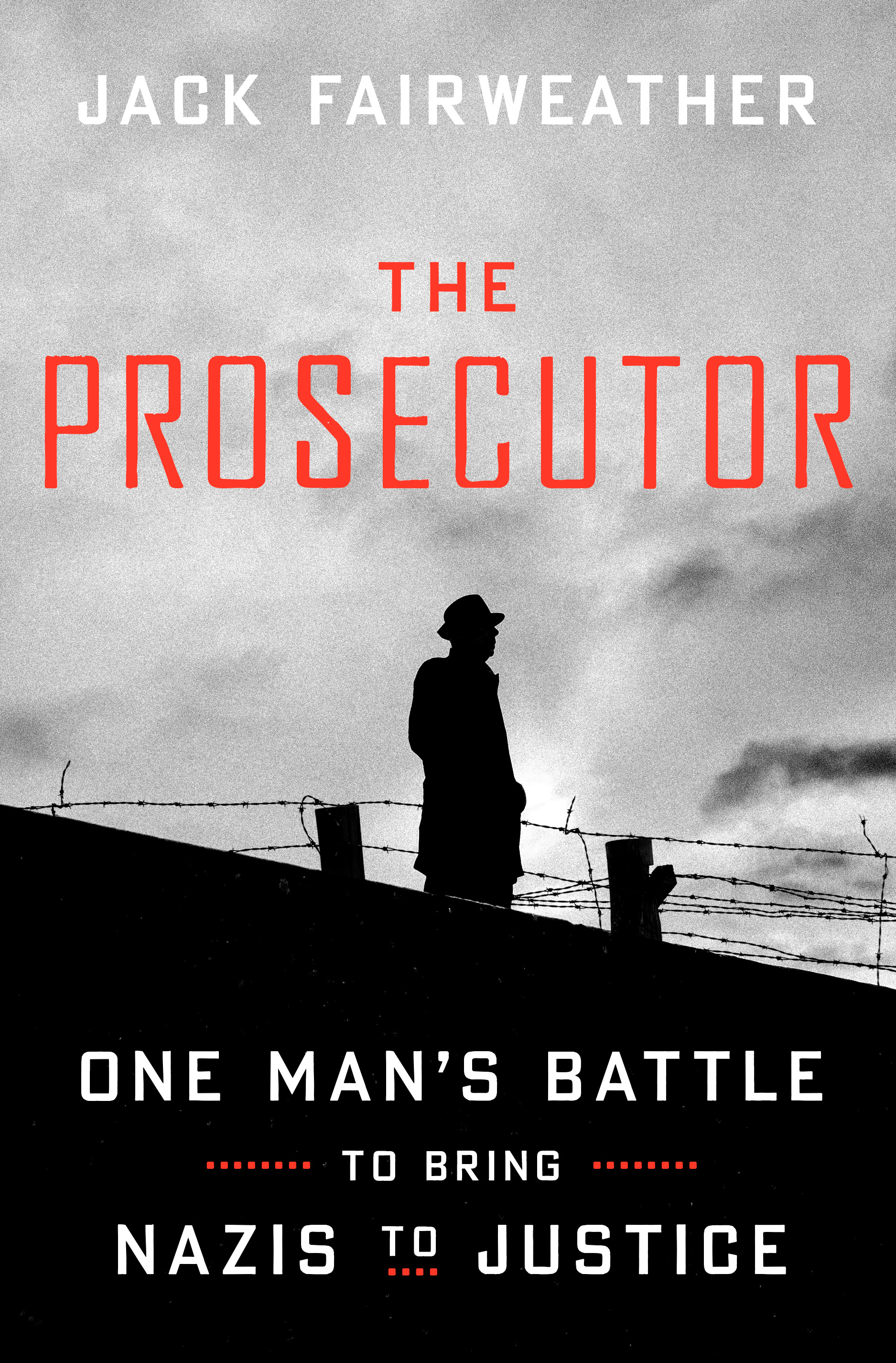 Cover of The Prosecutor: One Man's Battle to Bring Nazis to Justice
