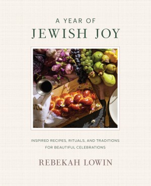 Cover of A Year of Jewish Joy: Inspired Recipes, Rituals, and Traditions for Beautiful Celebrations