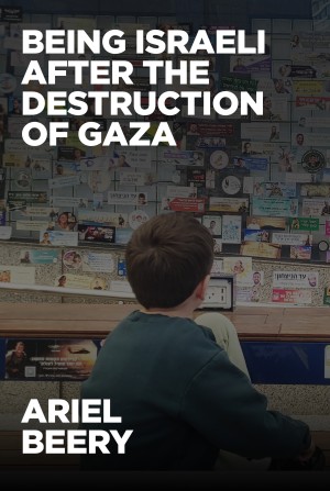 Cover of Being Israeli After the Destruction of Gaza: Reflections and Visions