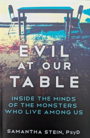 Cover of Evil at Our Table: Inside the Minds of the Monsters Who Live Among Us