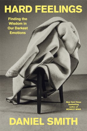 Cover of Hard Feelings: Finding the Wisdom in Our Darkest Emotions
