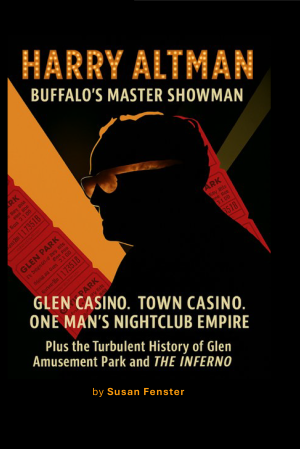 Cover of Harry Altman: Buffalo's Master Showman: Glen Casino. Town Casino. One Man's Nightclub Empire