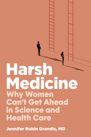 Cover of Harsh Medicine: Why Women Can’t Get Ahead in Science and Health Care