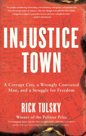 Cover of Injustice Town: A Corrupt City, a Wrongly Convicted Man, and a Struggle for Freedom