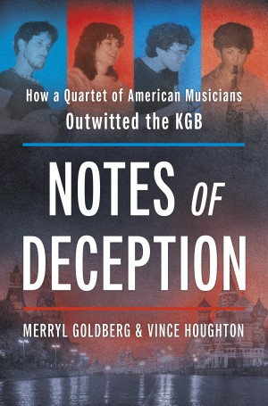 Cover of Notes of Deception: How a quartet of American Musicians Outwitted the KGB