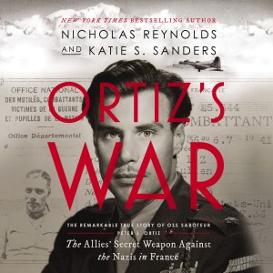 Cover of Ortiz's War: The Allies' Secret Weapon Against the Nazis in France