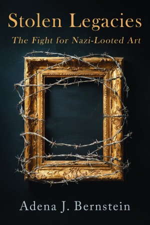 Cover of Stolen Legacies: The Fight for Nazi-Looted Art