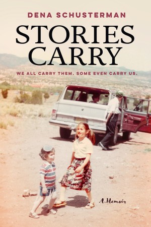 Cover of Stories Carry: We all carry them. Some even carry us.
