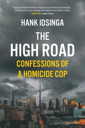 Cover of The High Road: Confessions of a Homicide Cop