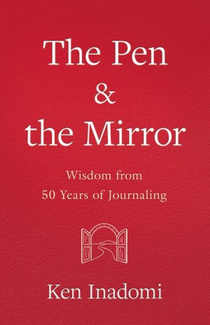 Cover of The Pen & the Mirror: Wisdom from 50 Years of Journaling
