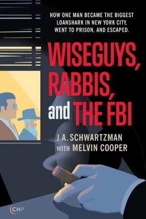 Cover of Wiseguys, Rabbis, and the FBI: How one man became the biggest loanshark in New York City, went to prison, and escaped.
