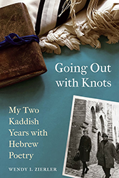 Cover of Going Out with Knots: My Two Kaddish Years with Hebrew Poetry