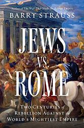 Cover of Jews vs. Rome: Two Centuries of Rebellion Against the World's Mightiest Empire