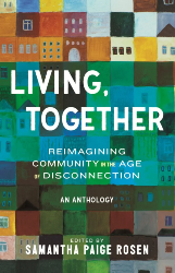 Cover of  Living, Together: Reimagining Community in the Age of Disconnection