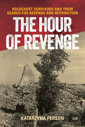 Cover of The Hour of Revenge: Holocaust Survivors and Their Search for Revenge and Retribution