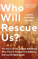 Cover of Who Will Rescue Us?: The Story of the Jewish Children Who Fled to France and America During the Holocaust